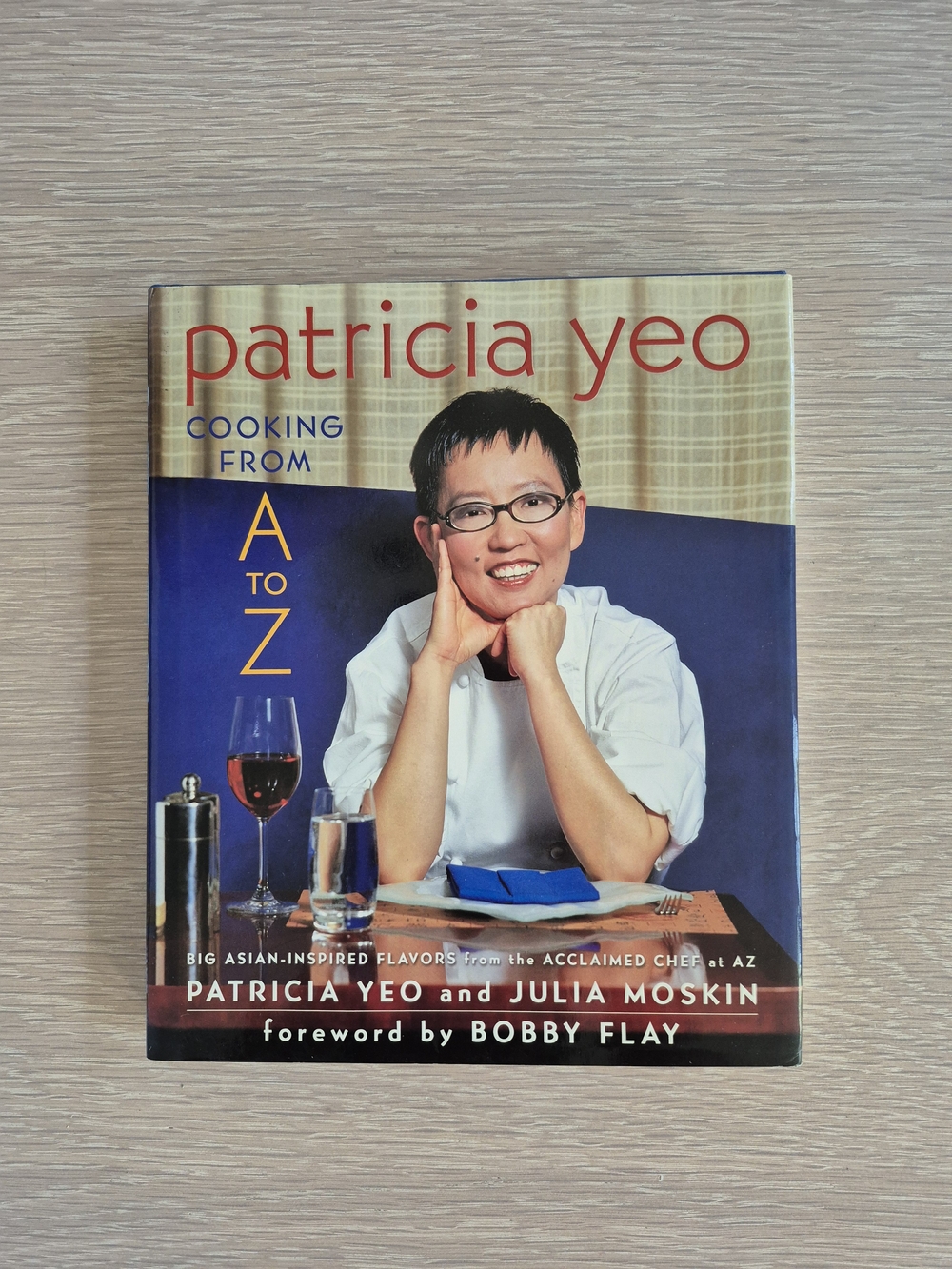 Patricia Yeo: Cooking From A to Z - Hardcover Cookbook
